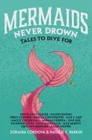 Mermaids never drown : tales to dive for cover