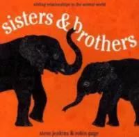 Sisters &amp; brothers : sibling relationships in the animal world cover