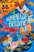 When we become ours : a YA adoptee anthology cover